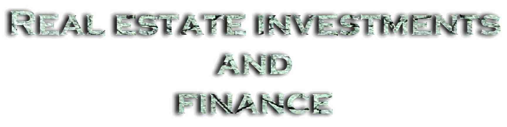 Real estate investments and finance